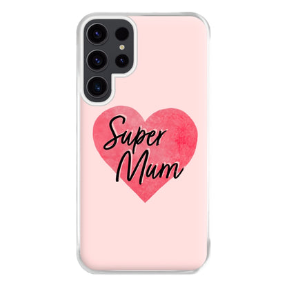 Super Mum - Mother's Day Phone Case for Galaxy S23 Ultra