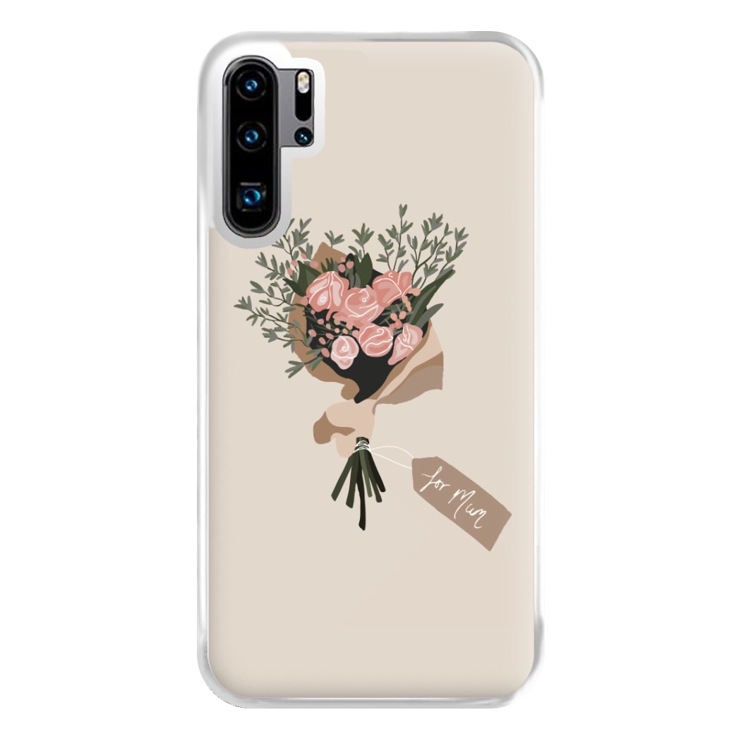 Mum Bouquet - Mother's Day Phone Case for Huawei P30 Pro