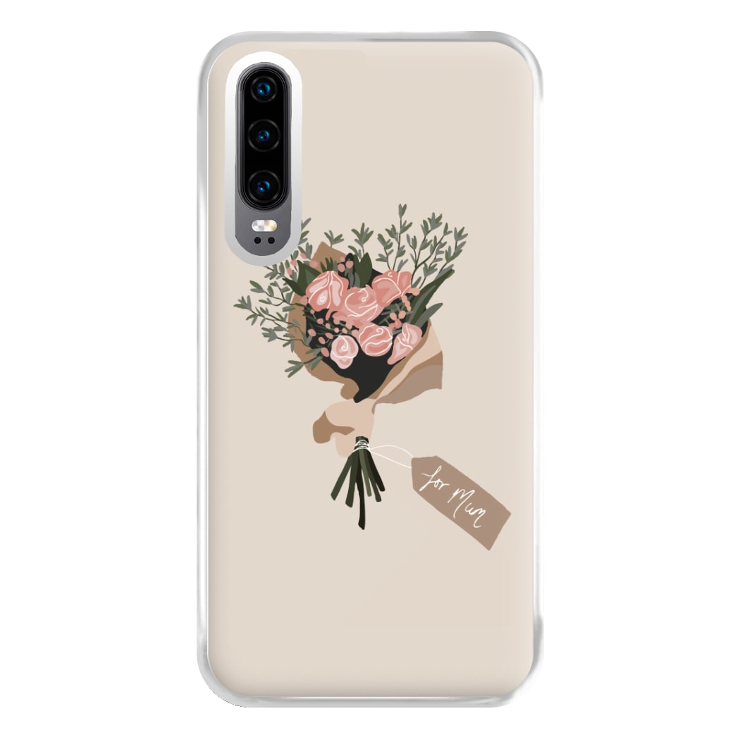 Mum Bouquet - Mother's Day Phone Case for Huawei P30