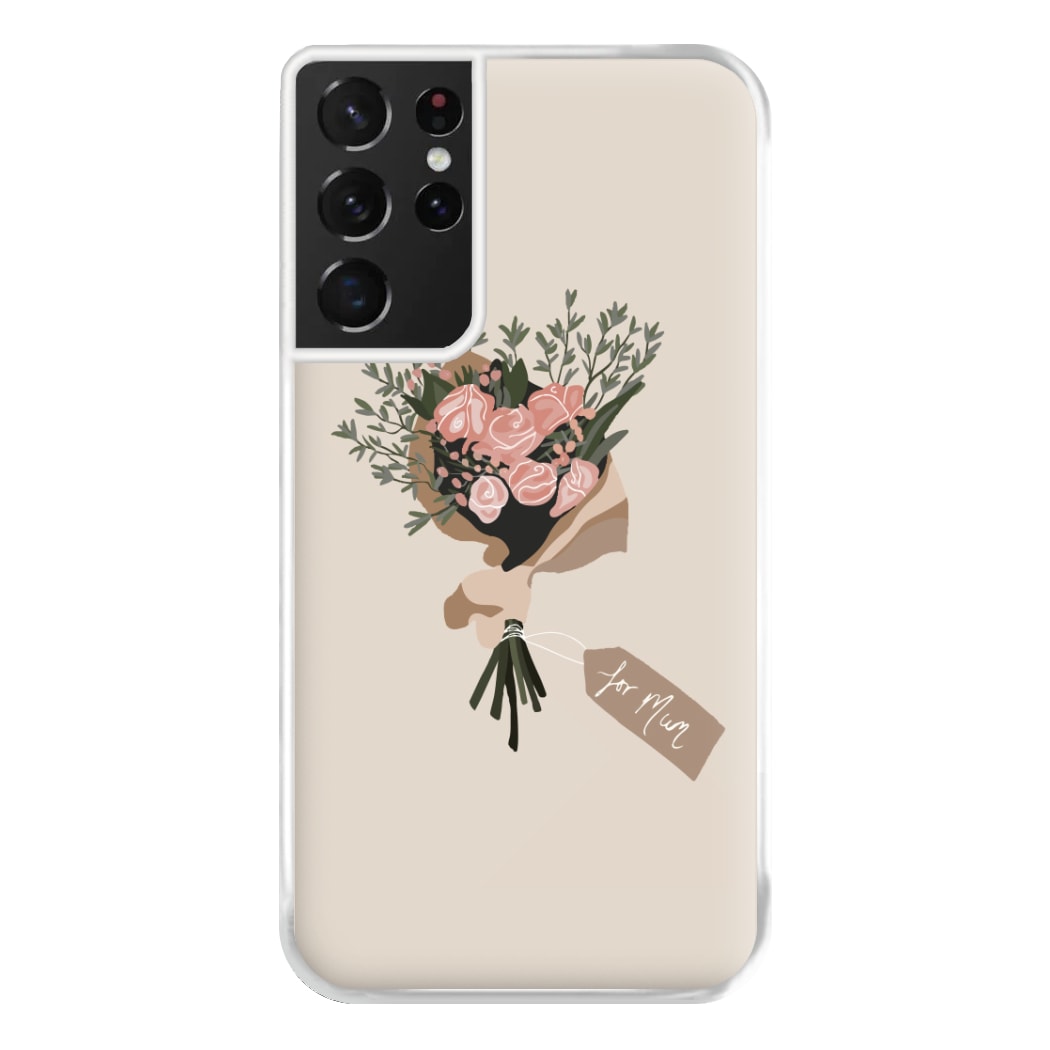 Mum Bouquet - Mother's Day Phone Case for Galaxy S21 Ultra