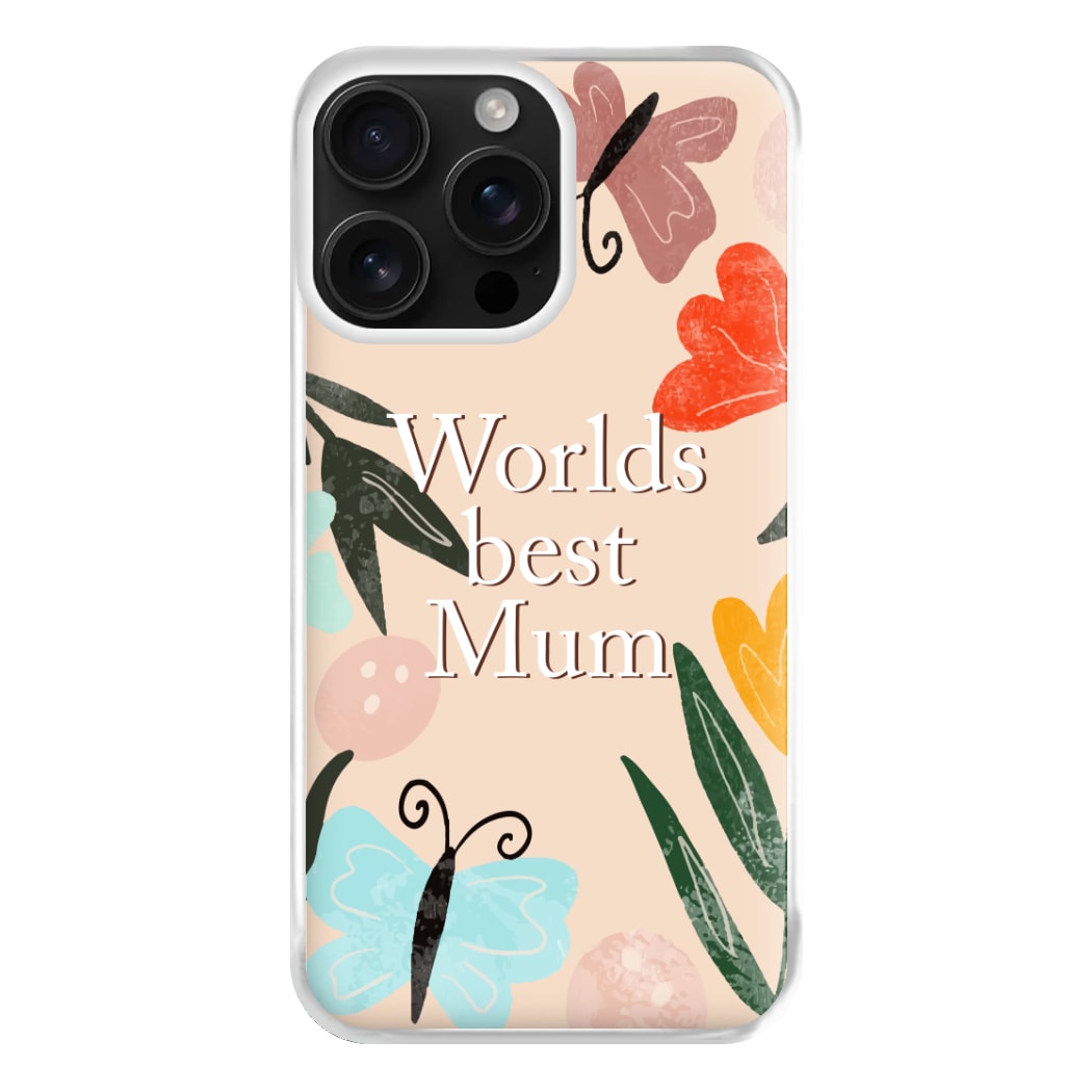 Worlds Best Mum - Floral Mother's Day Phone Case