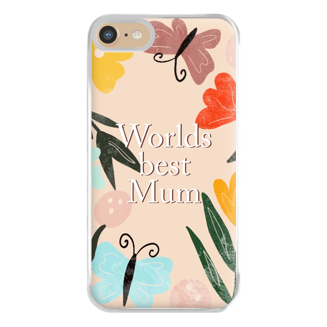 Worlds Best Mum - Floral Mother's Day Phone Case for iPhone 6 / 7 / 8 / SE