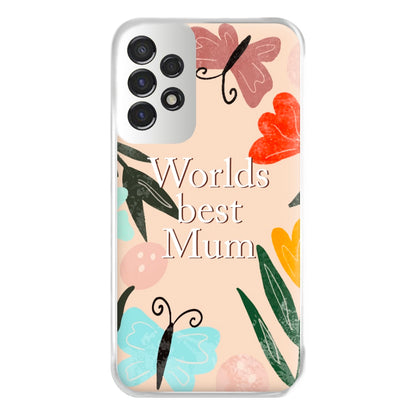 Worlds Best Mum - Floral Mother's Day Phone Case for Galaxy A53