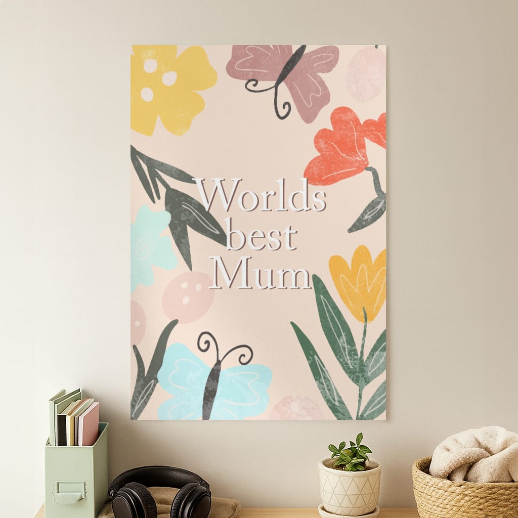 Worlds Best Mum - Floral Mother's Day Poster