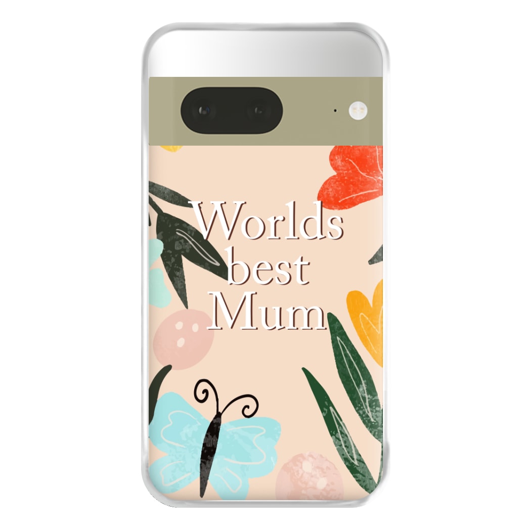 Worlds Best Mum - Floral Mother's Day Phone Case for Google Pixel 7a