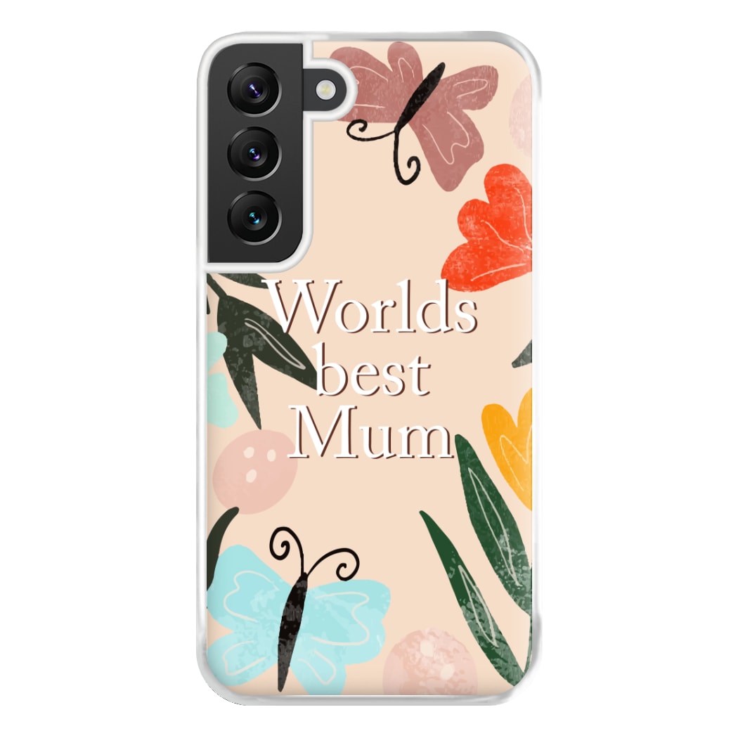 Worlds Best Mum - Floral Mother's Day Phone Case for Galaxy S22 Plus