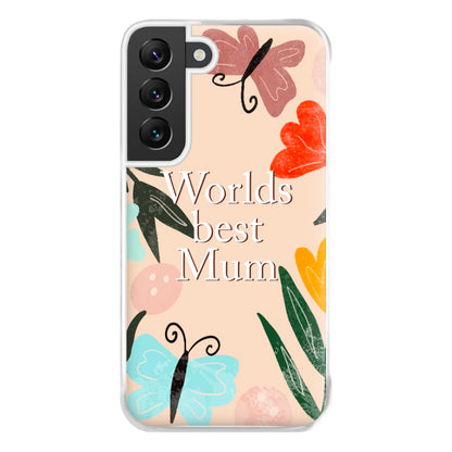 Worlds Best Mum - Floral Mother's Day Phone Case for Galaxy S22 Plus