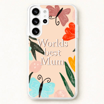 Worlds Best Mum - Floral Mother's Day Phone Case for Galaxy S26 Ultra