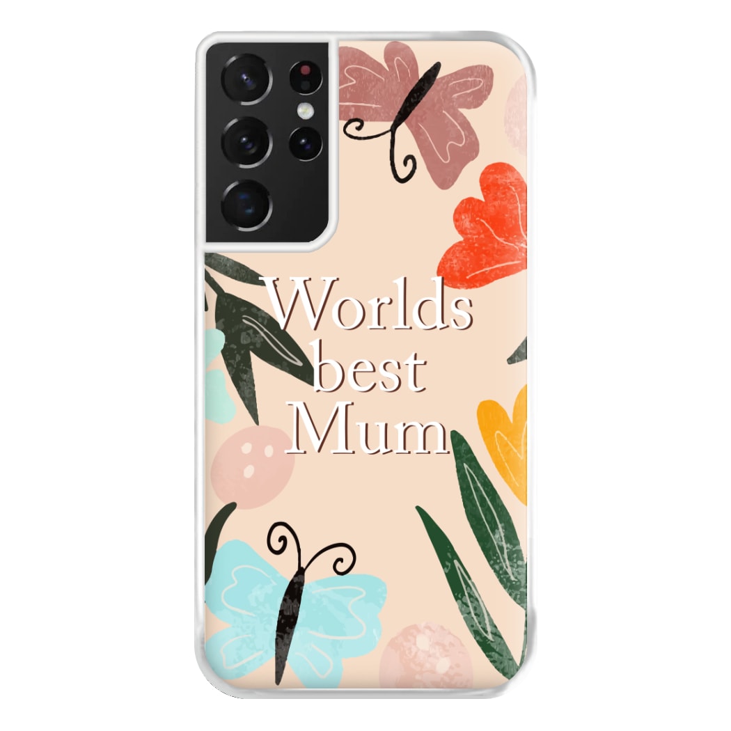 Worlds Best Mum - Floral Mother's Day Phone Case for Galaxy S21 Ultra