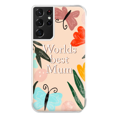 Worlds Best Mum - Floral Mother's Day Phone Case for Galaxy S21 Ultra