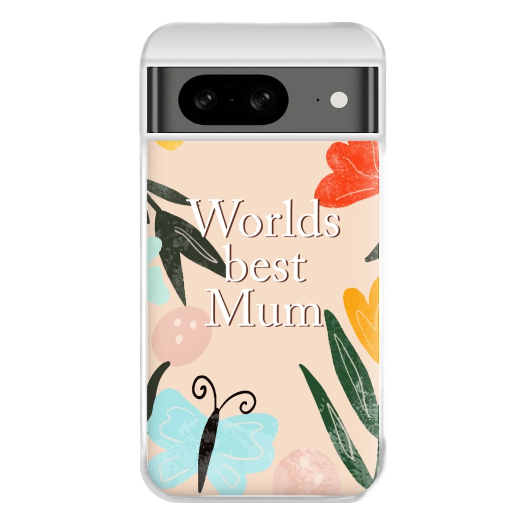 Worlds Best Mum - Floral Mother's Day Phone Case for Google Pixel 8