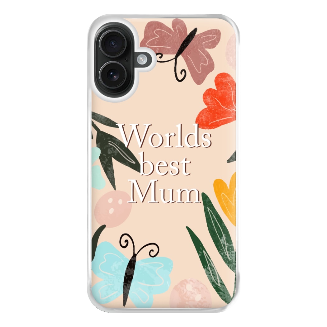 Worlds Best Mum - Floral Mother's Day Phone Case for iPhone 16 Plus