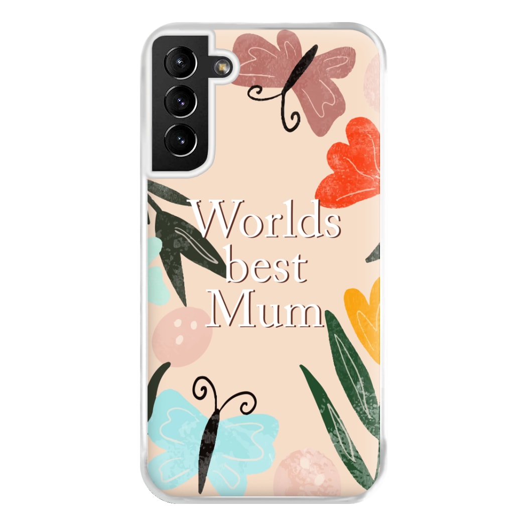 Worlds Best Mum - Floral Mother's Day Phone Case for Galaxy S21 Plus