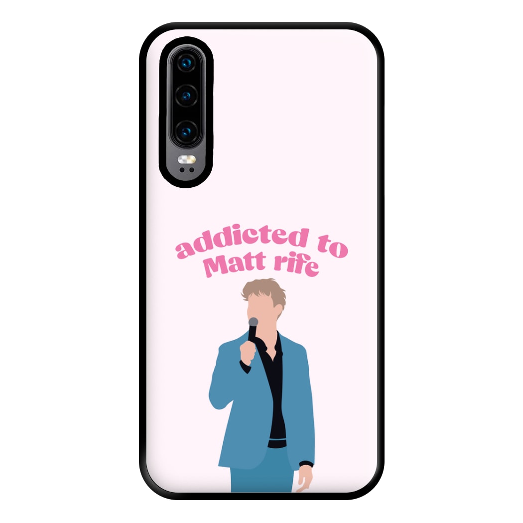 Addicted To Matt Phone Case for Huawei P30