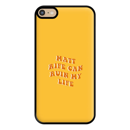 Rife Can Ruin My Life Phone Case for iPhone 6 Plus / 7 Plus / 8 Plus