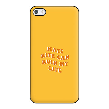 Rife Can Ruin My Life Phone Case for iPhone 5 / 5s / SE 2016