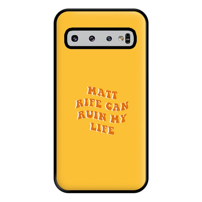 Rife Can Ruin My Life Phone Case for Galaxy S10 Plus