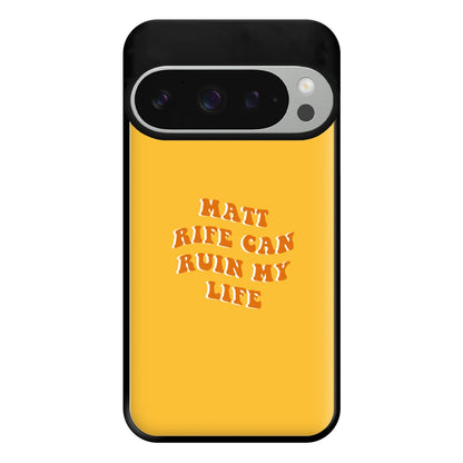 Rife Can Ruin My Life Phone Case for Google Pixel 9 Pro XL