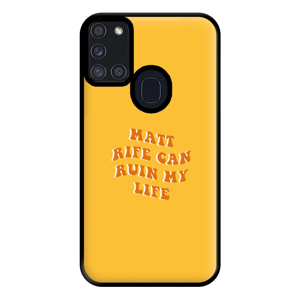 Rife Can Ruin My Life Phone Case for Galaxy A21s