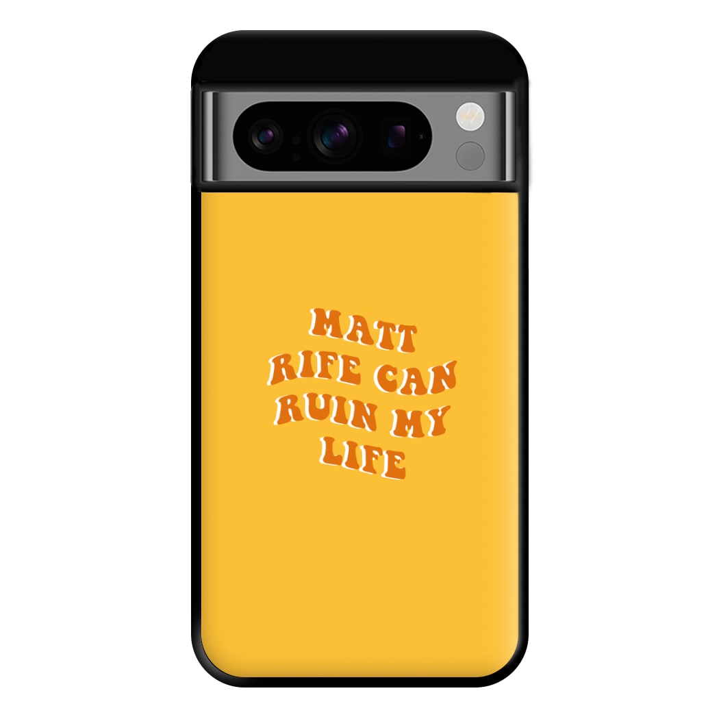 Rife Can Ruin My Life Phone Case for Google Pixel 8 Pro