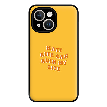 Rife Can Ruin My Life Phone Case for iPhone 14 Plus