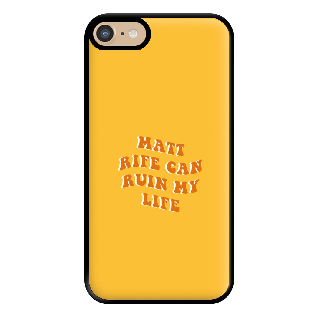 Rife Can Ruin My Life Phone Case for iPhone 6 / 7 / 8 / SE