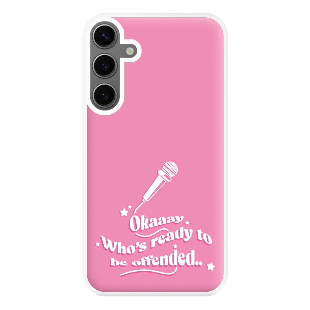 Who's Ready To Be Offended Phone Case for Galaxy S24FE