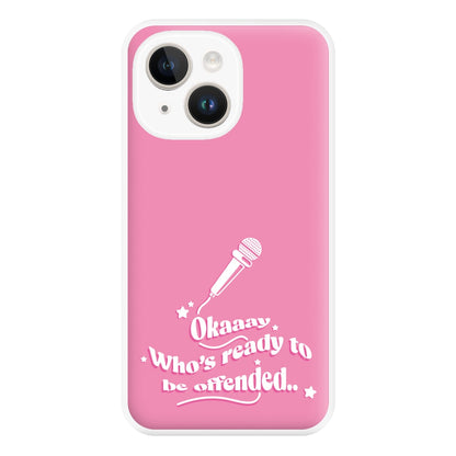 Who's Ready To Be Offended Phone Case for iPhone 14 Plus