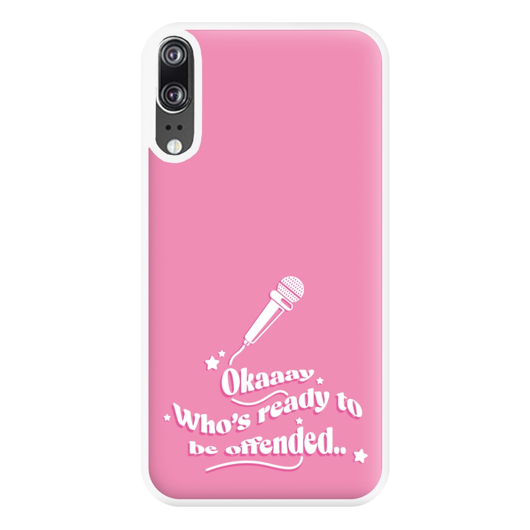 Who's Ready To Be Offended Phone Case for Huawei P20