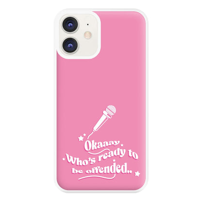 Who's Ready To Be Offended Phone Case for iPhone 12 / 12 Pro