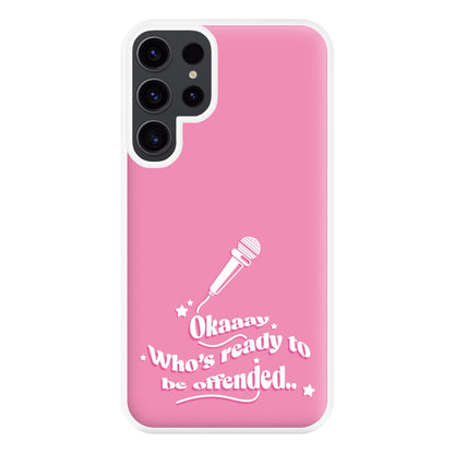 Who's Ready To Be Offended Phone Case for Galaxy S23 Ultra