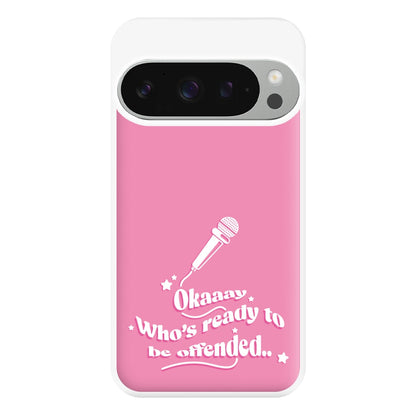 Who's Ready To Be Offended Phone Case for Google Pixel 9 Pro XL