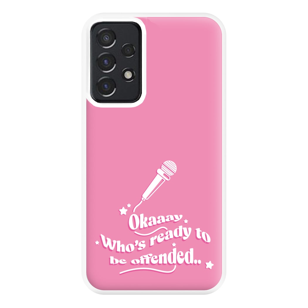 Who's Ready To Be Offended Phone Case for Galaxy A52 / A52s