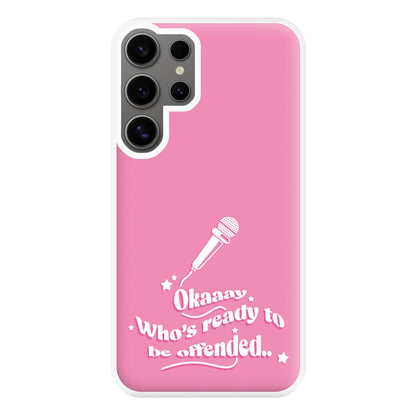 Who's Ready To Be Offended Phone Case for Galaxy S24 Ultra