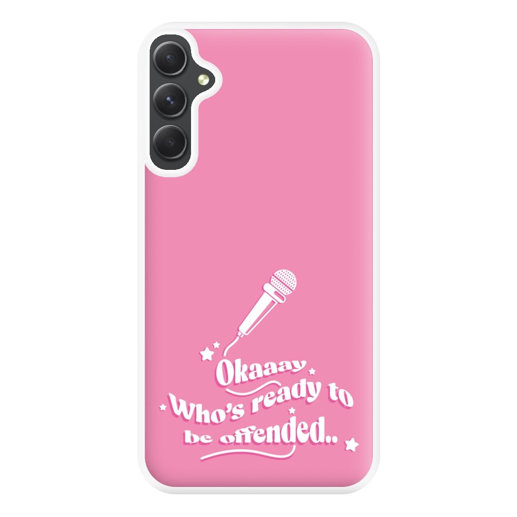 Who's Ready To Be Offended Phone Case for Galaxy A54