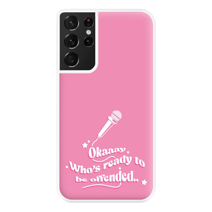 Who's Ready To Be Offended Phone Case for Galaxy S21 Ultra