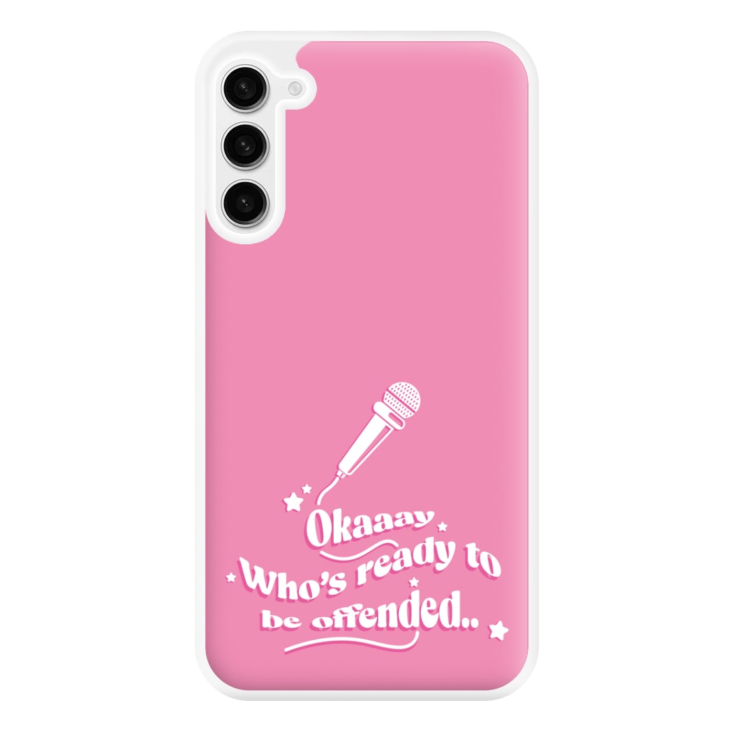 Who's Ready To Be Offended Phone Case for Galaxy S23FE