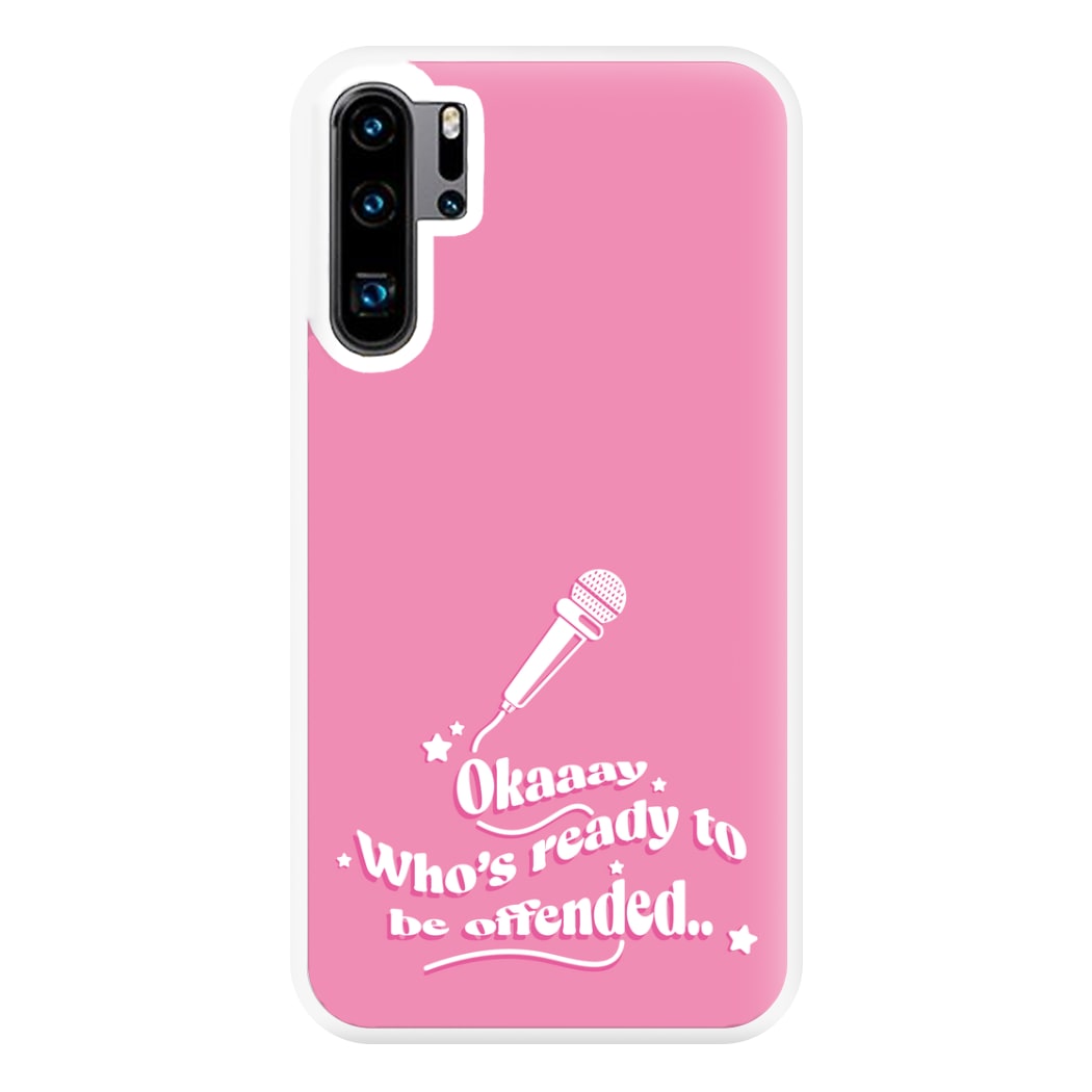 Who's Ready To Be Offended Phone Case for Huawei P30 Pro