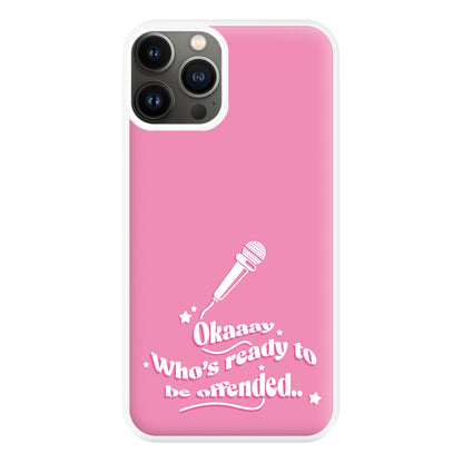 Who's Ready To Be Offended Phone Case for iPhone 11 Pro Max