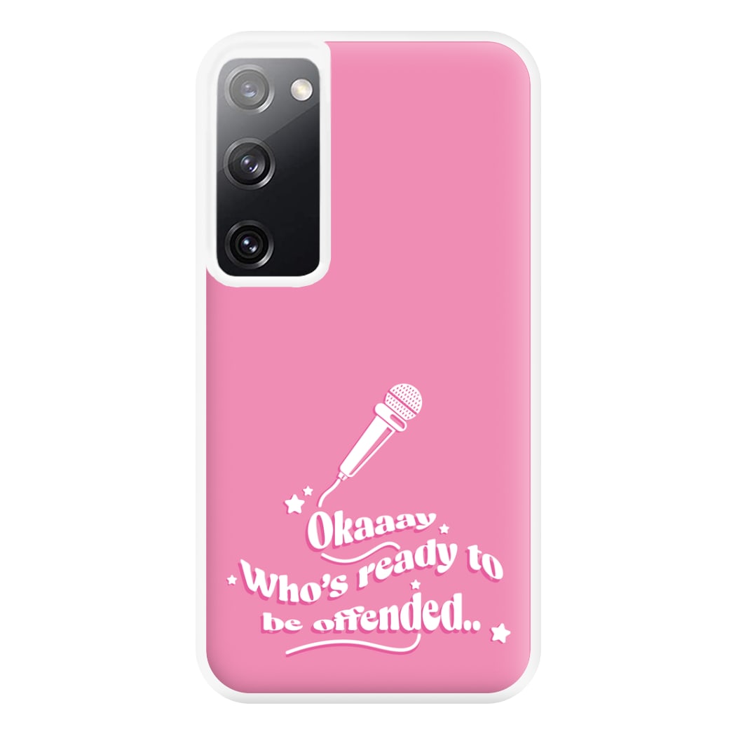 Who's Ready To Be Offended Phone Case for Galaxy S20