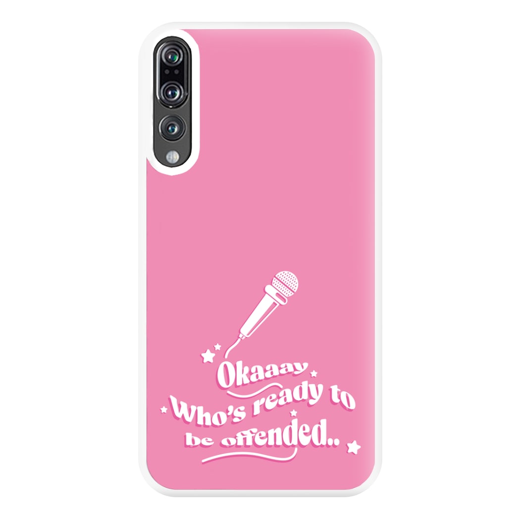 Who's Ready To Be Offended Phone Case for Huawei P20 Pro