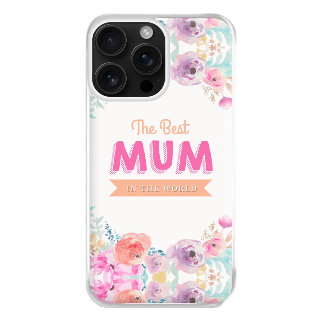 Best Mum In The World Phone Case