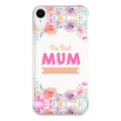 Best Mum In The World Phone Case for iPhone XR