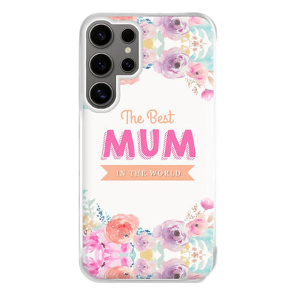 Best Mum In The World Phone Case for Galaxy S24 Ultra