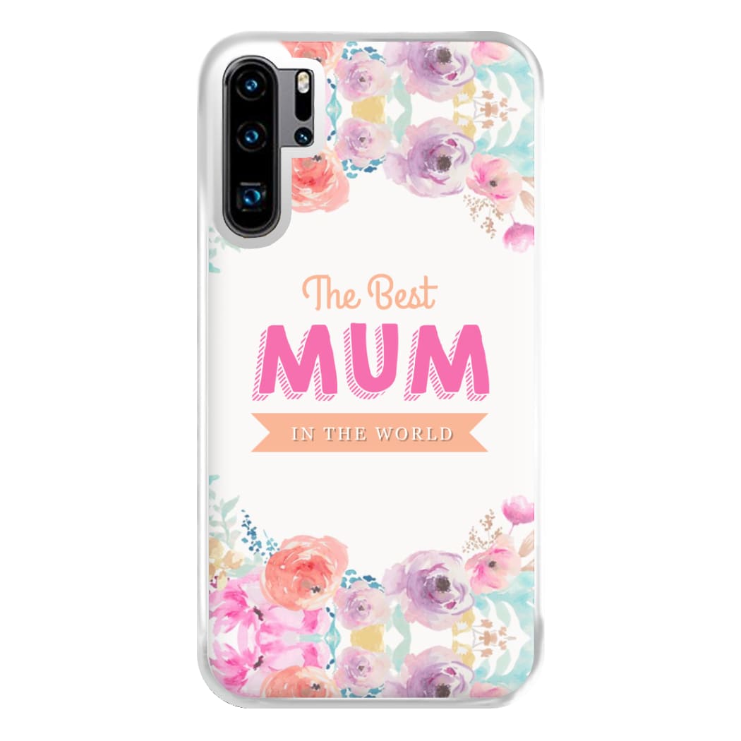 Best Mum In The World Phone Case for Huawei P30 Pro