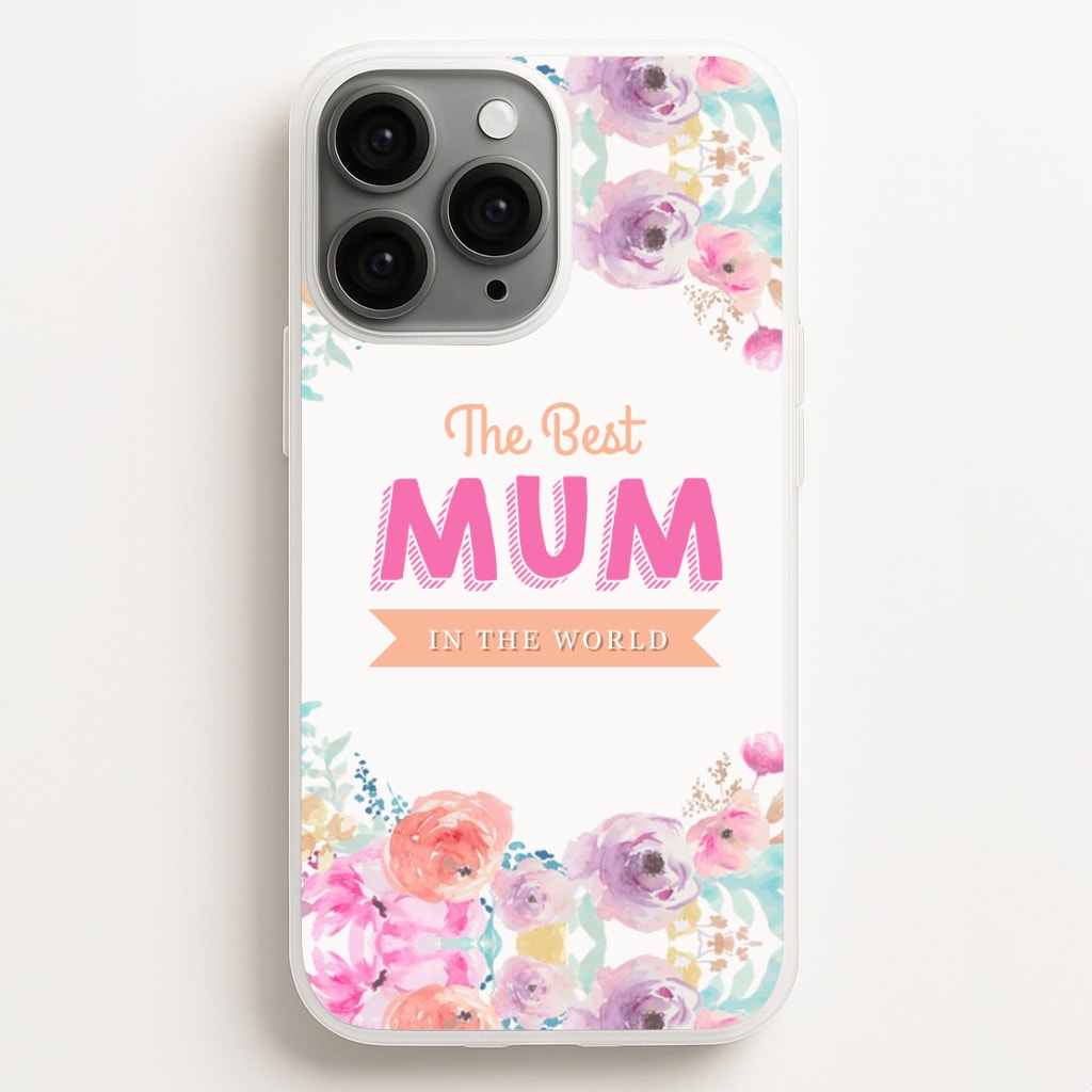 Best Mum In The World Phone Case