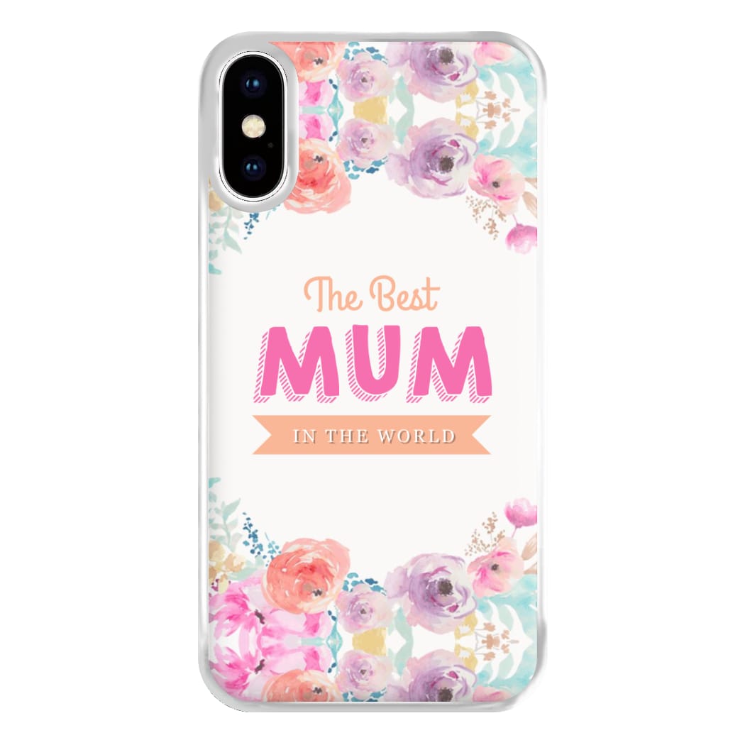 Best Mum In The World Phone Case for iPhone XS Max