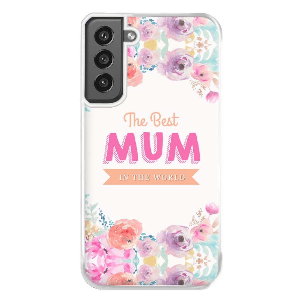 Best Mum In The World Phone Case for Galaxy S21FE