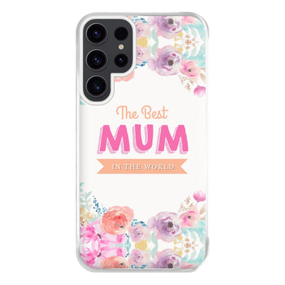 Best Mum In The World Phone Case for Galaxy S23 Ultra