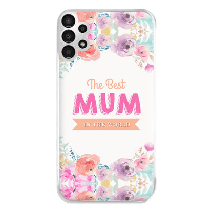 Best Mum In The World Phone Case for Galaxy A13